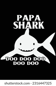 Papa Shark Doo Doo Doo eps cut file for cutting machine