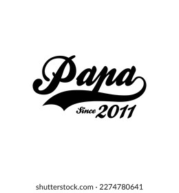 PAPA Since 2011  t shirt design vector 