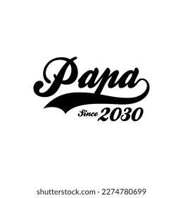 PAPA Since 2030 t shirt design vector 