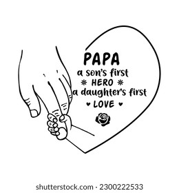 Papa a sons first hero a daughters first love t shirt design