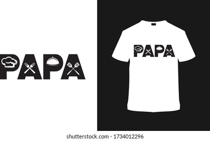 Papa T shirt Design, Father’s day t shirt, Chef t shirt, typography, vintage, apparel, vector