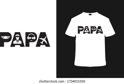 Papa T shirt Design, Father’s day t shirt, Pilot t shirt, typography, vintage, apparel, vector, eps 10