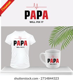 "Papa will Fix It" Kampagne Slogan Graphic Print auf T-Shirt und Becher. Lustiges und liebevolles Vatertag Merchandise Mockup für den besten Dad aller Zeiten. Typografie, Vektordesign.