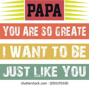 PAPA YOU ARE SO GREATE T-SHIRT