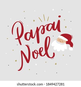 Papai Noel. Santa Claus.  Brazilian Portuguese hand Lettering With Santa Claus Draw. Vector File.