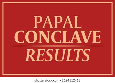 Papal conclave election results. Elegant background with golden vintage font. Vector illustration.