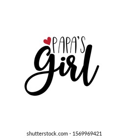 Papa's girl text, with red heart. Good for greeting card and child hoodies,  t-shirt print, flyer, poster design, mug.