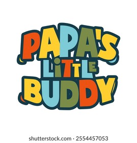 
papas little buddy t-shirt graphic design vector illustration 