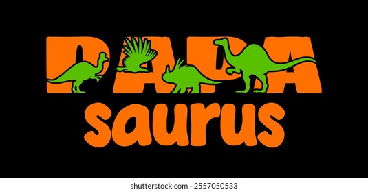 Papasaur quote with prehistoric dinosaur silhouettes, t shirt print vector typography. Orange papasaur quote with styracosaurus, argentavis, corythosaurus or deinocheirus dino animal green silhouettes