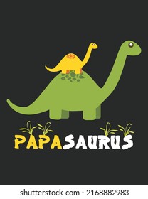 Papasaurus Vector illustration. Father day background. Father day design