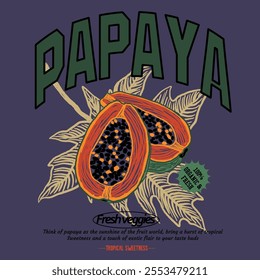 Papaya hand drawn. fruit print. vintage graphics. graphic design. girls fashion. papaya vector art. retro color. food fashion. typography text. tropical sweetness. womens tee. t shirt design. summer 