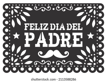 Papel Picado Feliz dia del Padre - Happy Father's Day vector greeting card, Mexican design with moustache. Traditional decoartions from Mexico, party decor background isolated on white - Father's Day

