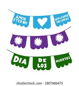 Papel picado garland bunting. Dia de los muertos quote. Happy Day of the Dead. All soul day, mexicano tradicional festive family holiday. Remembering. Spanish ethnic carnival. Hand lettering. 