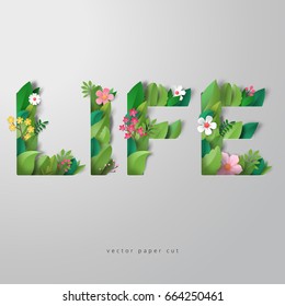 Paper art. 3d vector illustration with lettering Life. Letters of leaves and flowers.
