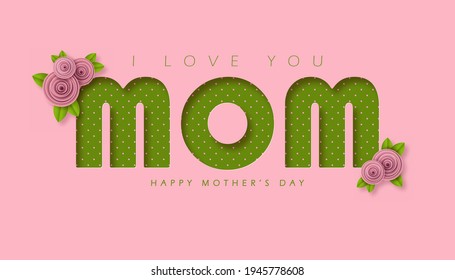 Paper art and craft style Happy Mother's Day greeting card. Paper cut 3d letters and flowers on a pink and green background. Vector illustration.