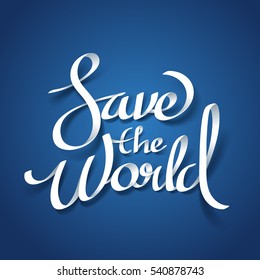 Paper art of Save the world calligraphy hand lettering, vector art and illustration.