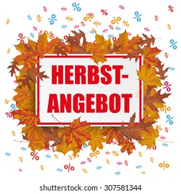 Paper board with foliage on the white background. German text "Herbstangebot", translate "Autumn offer ". Eps 10 vector file.