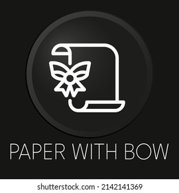 Paper with bow minimal vector line icon on 3D button isolated on black background. Premium Vector.
