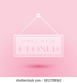 Paper cut Hanging sign with text Sorry we're closed icon isolated on pink background. Paper art style. Vector.