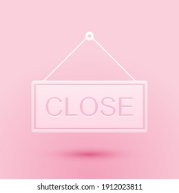 Paper cut Hanging sign with text Close icon isolated on pink background. Business theme for cafe or restaurant. Paper art style. Vector.