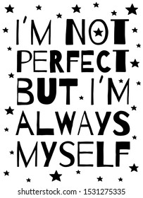 I Am Not Perfect Images Stock Photos Vectors Shutterstock