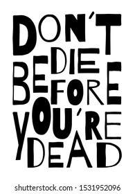 Paper cut lettering with motivational quote don`t die before you are dead. Self care concept. Vector illustration. Motivational poster