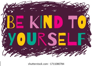 2,630 Kind to yourself Images, Stock Photos & Vectors | Shutterstock