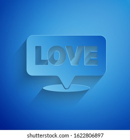 Paper cut Speech bubble with text love icon isolated on blue background. Valentines day. Paper art style. Vector Illustration