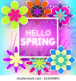 Paper Flowers and Decorative Letters and Square Frame for Greeting Card Hello Spring Design Stock Vector Illustration