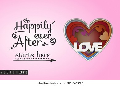 Paper greeting card with colorful love heart and text: happily ever after starts here. Paper cut heart for bridal, wedding, engagement, valentines day. Vector art in 3d papercut style.