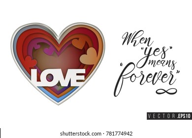 Paper greeting card with colorful love heart and text: when yes means forever. Paper cut heart for bridal, wedding, engagement, valentines day. Vector art in 3d papercut style.