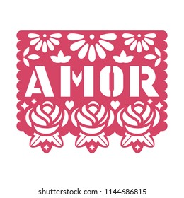 Paper greeting card with cut out flowers and text Amor. Papel Picado vector template design isolated on white background. Traditional Mexican paper garland.