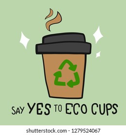 Paper hot coffee cup with word say yes to eco cup cartoon vector illustration