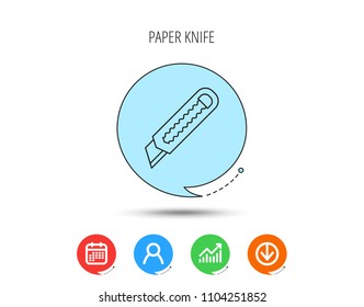 Paper knife icon. Cutter tool sign. Calendar, User and Business Chart, Download arrow icons. Speech bubbles with flat signs. Vector