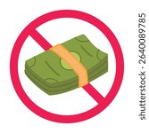 Paper money prohibited sign vector illustration, no cash payment sign, paper money cash forbidden sign, flat icon design vector
