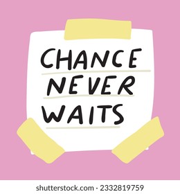 Paper note. Chance never waits. Sales concept. Vector design on pink background.