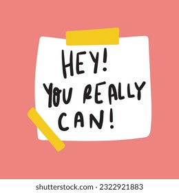 Paper note. Hey you really can. Graphic design for social media. Vector illustration.