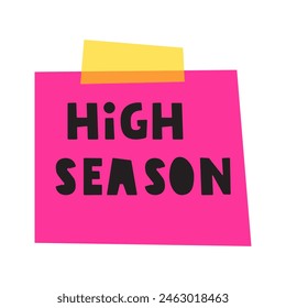 Paper note with phrase - high season. Vector hand drawn illustration on white background.