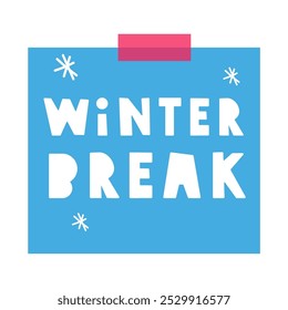 Paper note with phrase - winter break. Illustration on white background.