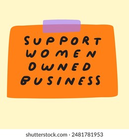 Paper note with sticky tape. Phrase - support women owned business. Flat design. Vector illustration on yellow background.