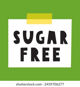 Paper note with words - sugar free. Vector design. Hand drawn illustration on green background.