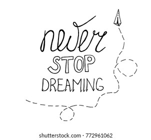 Paper plane drawing with dashed trace line on white background. Newer stop dreaming. vector illustration.