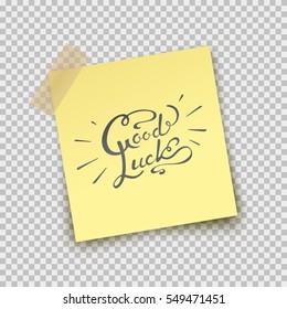 Paper sheet on translucent sticky tape with shadow isolated on a transparent background. Vector note template with Lettering Good Luck for your design