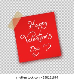 Paper sheet on translucent sticky tape with shadow isolated on a transparent background. Vector red note template with Lettering Happy Valentine's Day for your design
