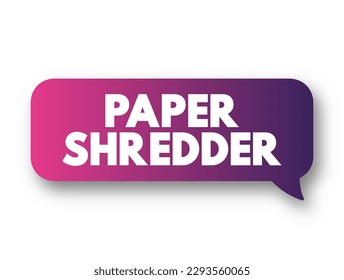 Paper Shredder - a piece of machinery which shreds paper into fine strips, text concept background