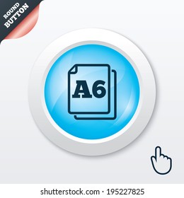 Paper size A6 standard icon. File document symbol. Blue shiny button. Modern UI website button with hand cursor pointer. Vector