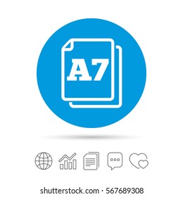Paper size A7 standard icon. File document symbol. Copy files, chat speech bubble and chart web icons. Vector