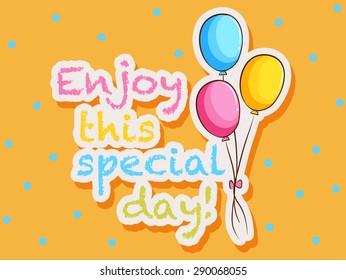 Paper with wording say enjoy this special day