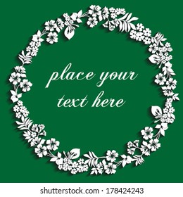 Paper wreath of flowers with shadow on a green background,  with a place for Your text. Vector illustration.