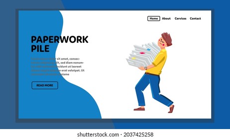 Paperwork Pile Carrying Company Employee Vector. Businessman Carry Papework Pile With Accountant Financial Information Or Annual Report. Character Administration Work Web Flat Cartoon Illustration